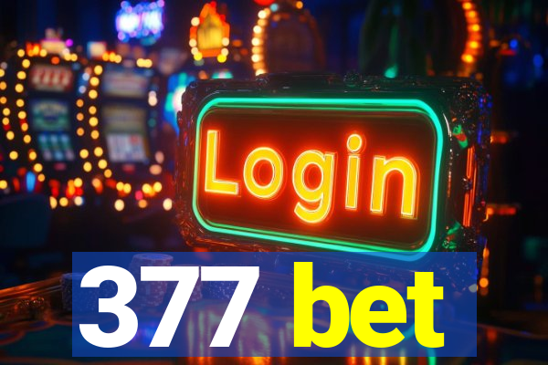 377 bet